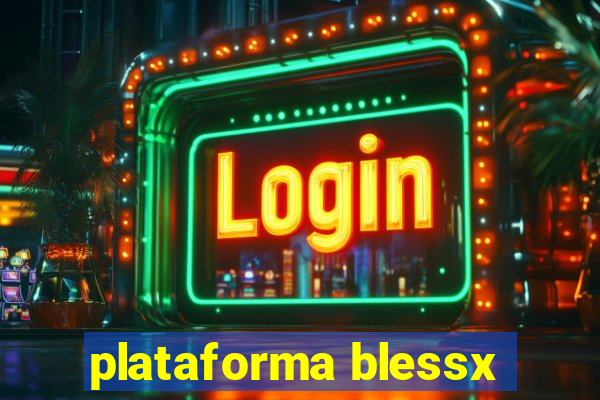 plataforma blessx