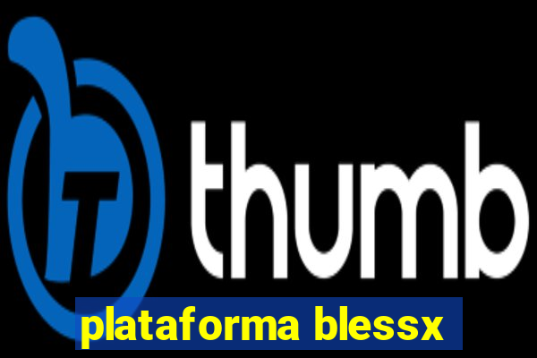 plataforma blessx