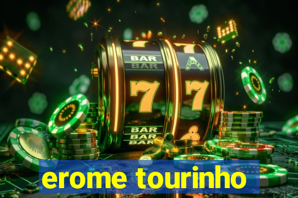 erome tourinho