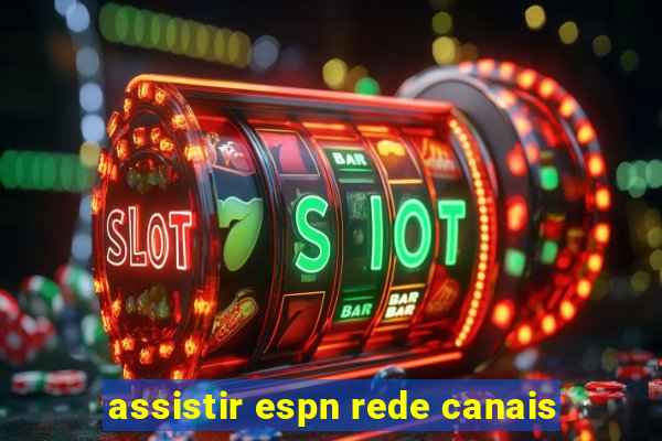 assistir espn rede canais