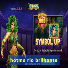 hotms rio brilhante