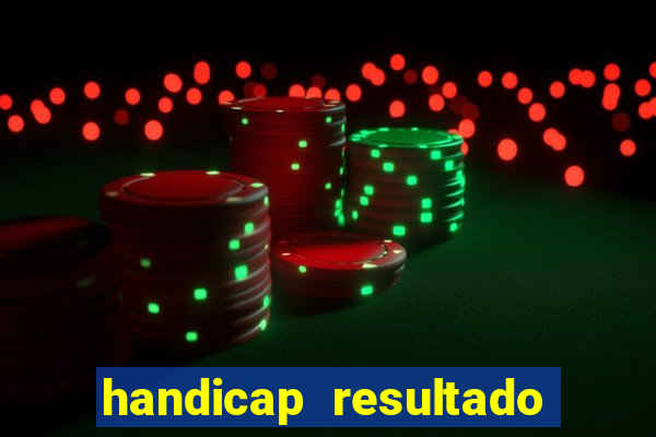 handicap resultado final -1