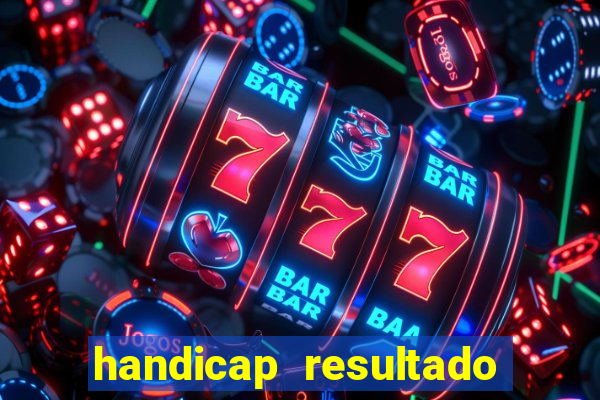 handicap resultado final -1