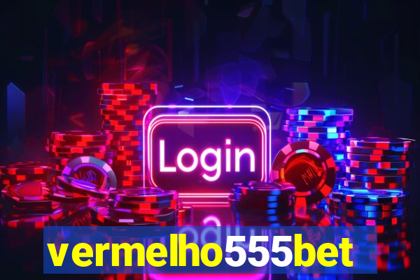 vermelho555bet