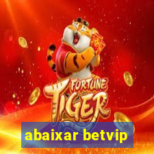 abaixar betvip