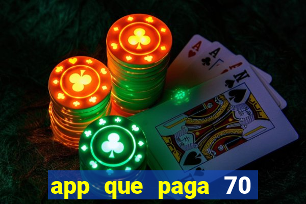 app que paga 70 reais para se cadastrar