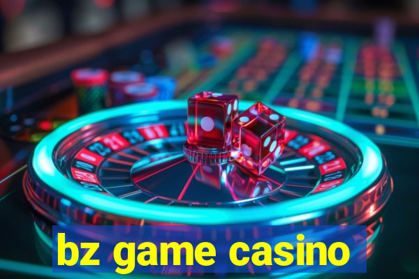 bz game casino