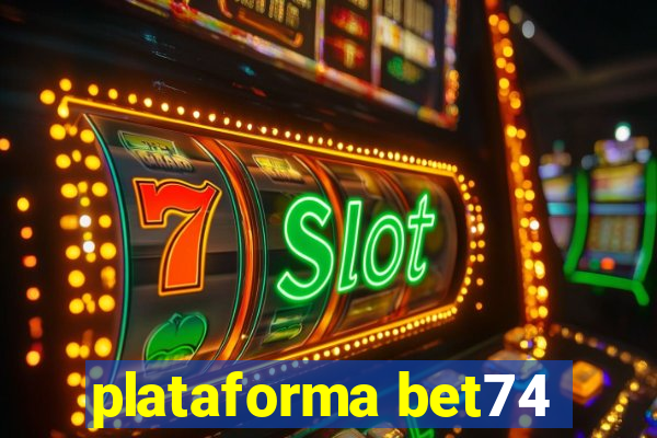 plataforma bet74