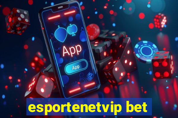 esportenetvip bet