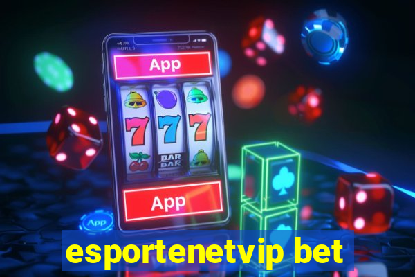 esportenetvip bet