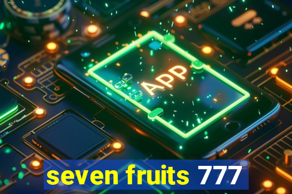 seven fruits 777