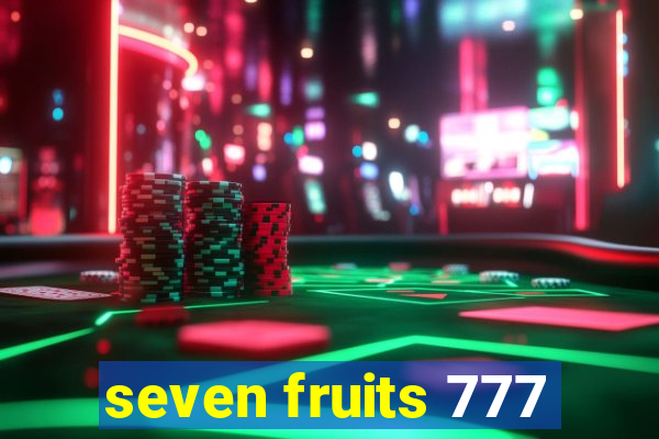 seven fruits 777