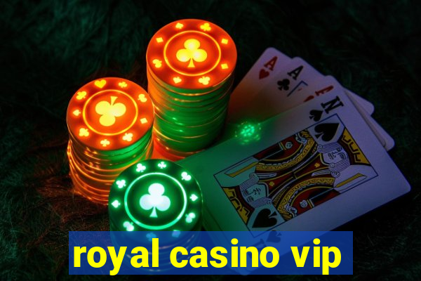 royal casino vip