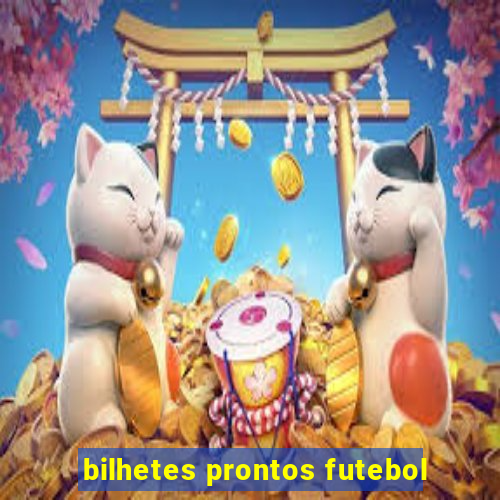 bilhetes prontos futebol