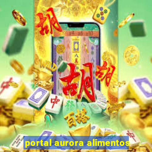 portal aurora alimentos