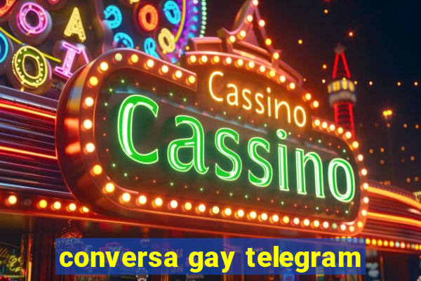 conversa gay telegram