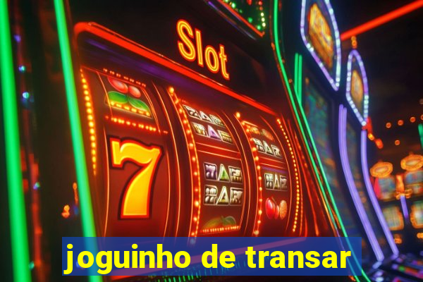 joguinho de transar