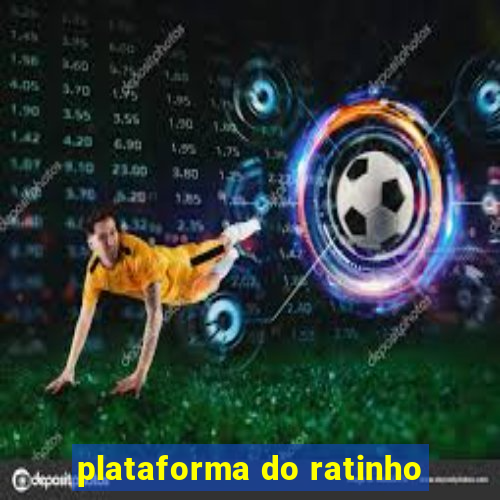 plataforma do ratinho