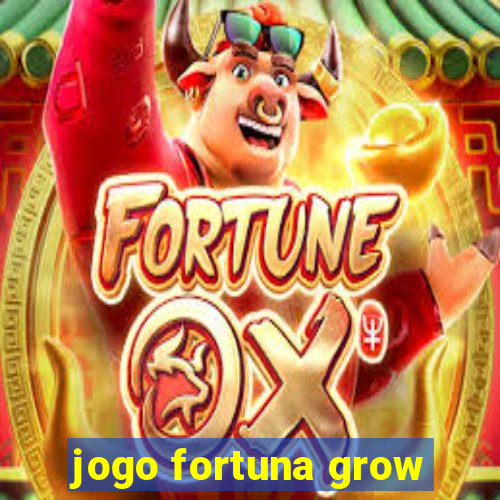 jogo fortuna grow