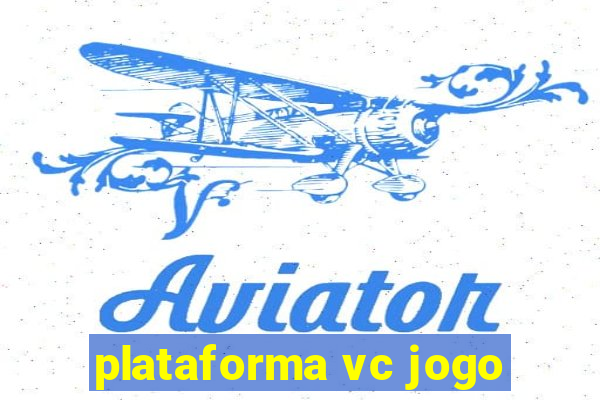 plataforma vc jogo