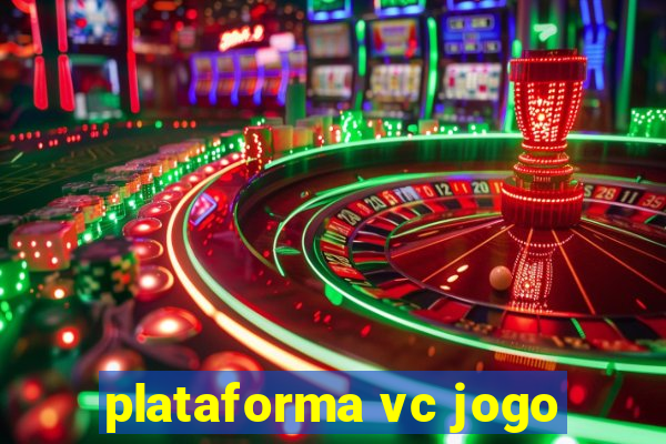 plataforma vc jogo