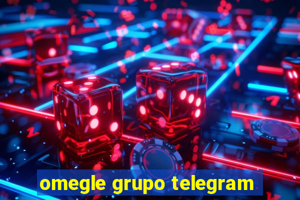 omegle grupo telegram