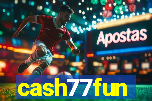 cash77fun