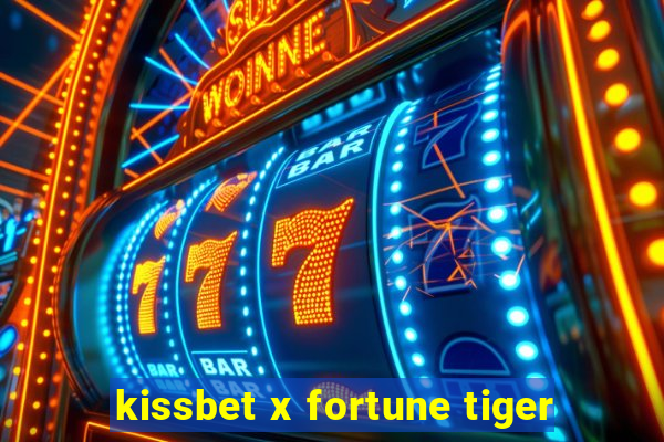 kissbet x fortune tiger