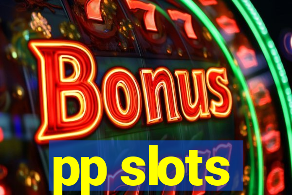 pp slots