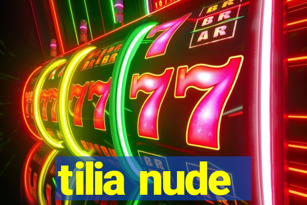 tilia nude