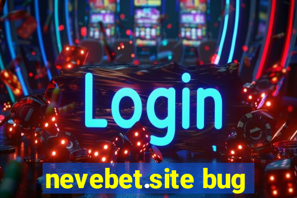 nevebet.site bug