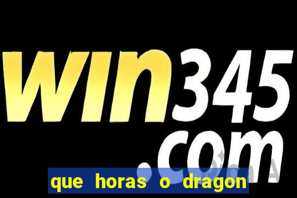 que horas o dragon fortune paga