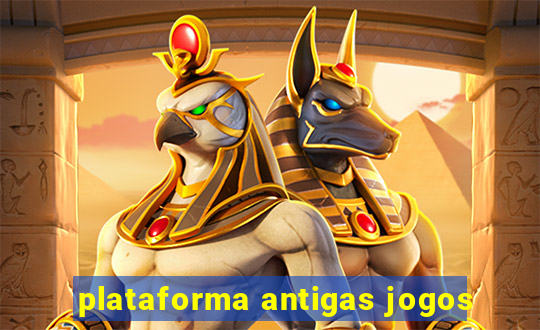 plataforma antigas jogos