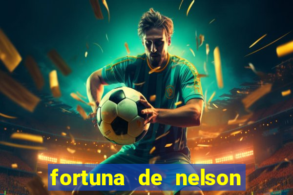 fortuna de nelson wilians advogados