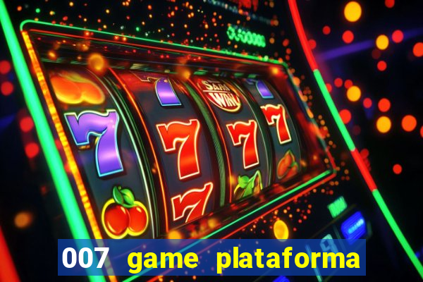 007 game plataforma de jogos