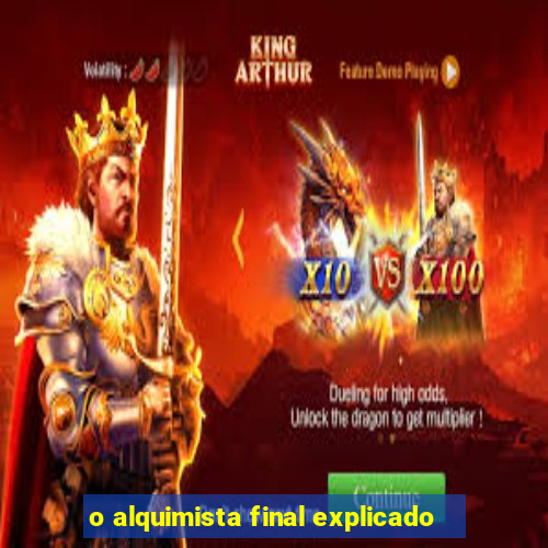 o alquimista final explicado