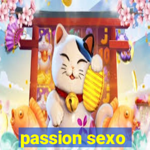 passion sexo