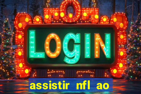 assistir nfl ao vivo gratis