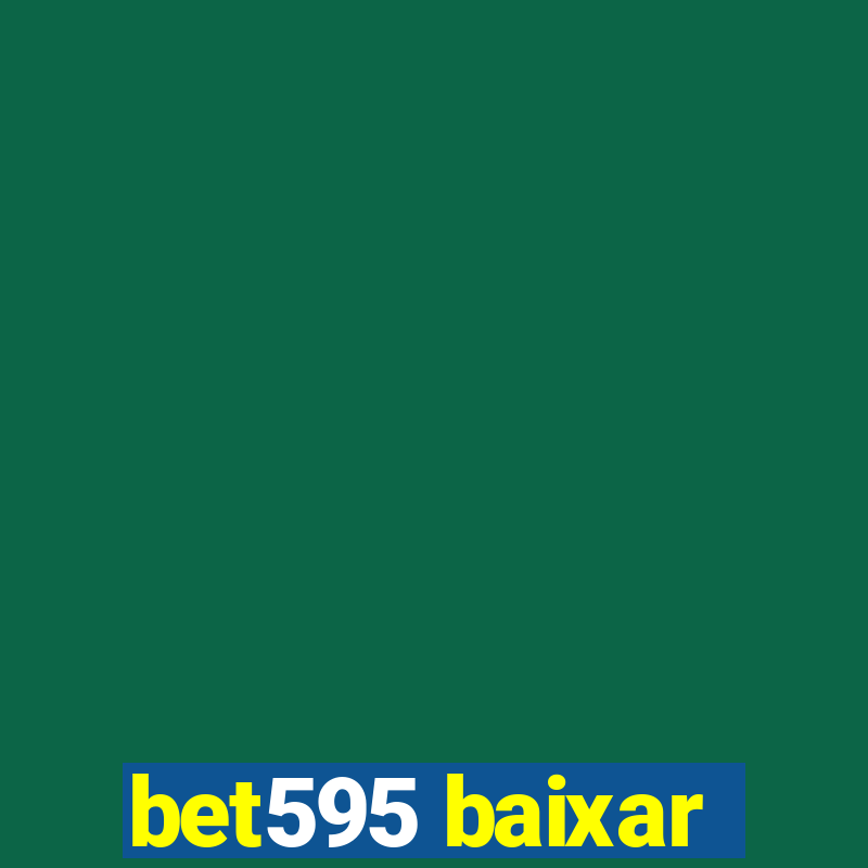 bet595 baixar