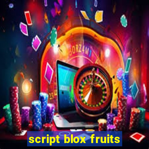 script blox fruits