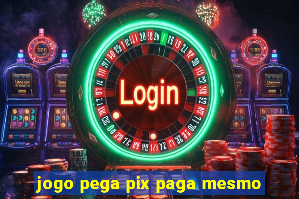 jogo pega pix paga mesmo