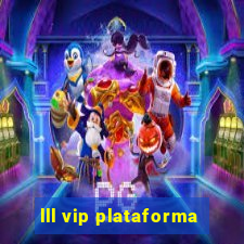 lll vip plataforma