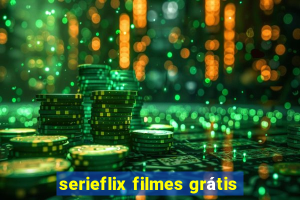 serieflix filmes grátis