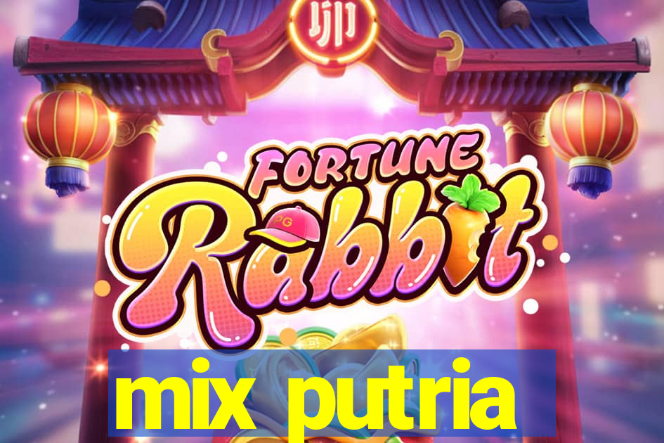 mix putria