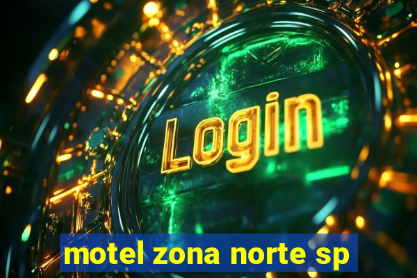 motel zona norte sp