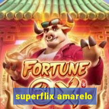 superflix amarelo