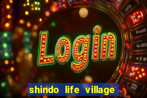 shindo life village blaze private server codes