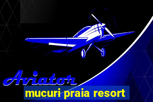 mucuri praia resort