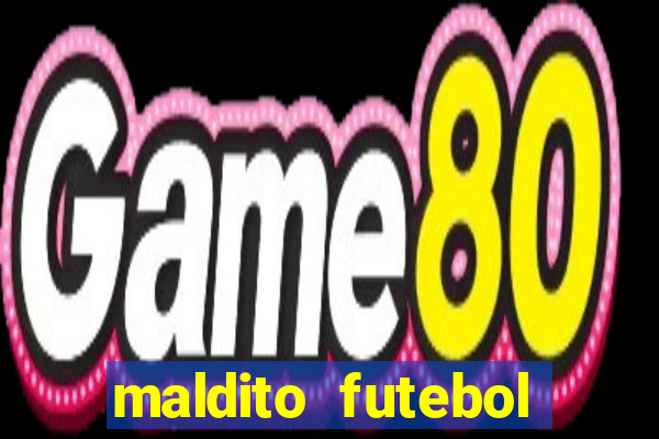 maldito futebol clube dublado download