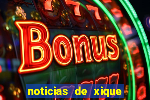 noticias de xique xique ba